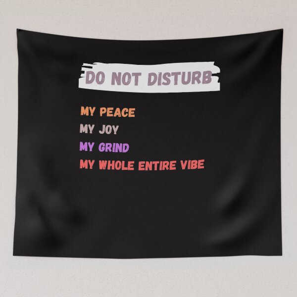 Item preview, Do Not Disturb My Peace My Joy My Grind My Whole Entire Vibe  designed and sold by arteesy.