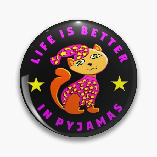 Item preview, LIFE IS BETTER IN PYJAMAS FOR KITTENS - FOR PYJAMAS LOVER designed and sold by Ralek.
