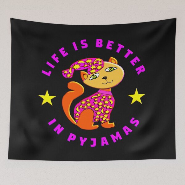 Item preview, LIFE IS BETTER IN PYJAMAS FOR KITTENS - FOR PYJAMAS LOVER designed and sold by Ralek.