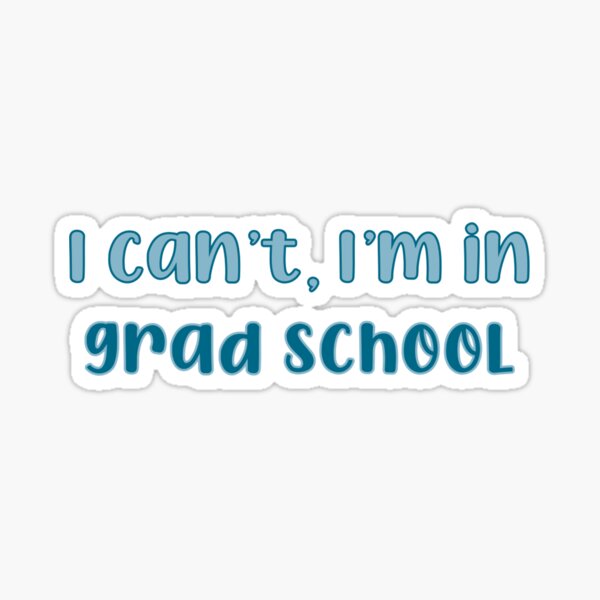 Item preview, I can't, I'm in grad school designed and sold by esantoro20.