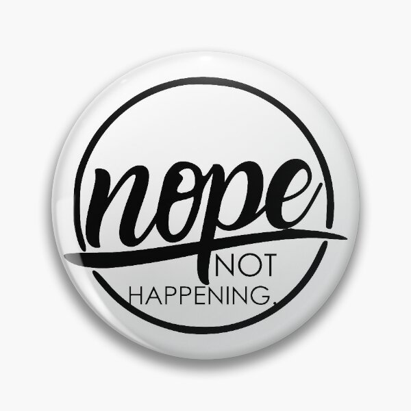 Item preview, Nope not happening designed and sold by colorfulbundles.
