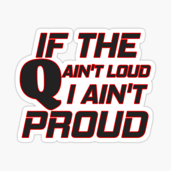 Item preview, If The Q Aint Loud I Aint Proud designed and sold by lthrheadmerch.