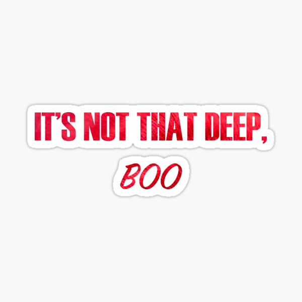 Not That Deep Stickers Redbubble