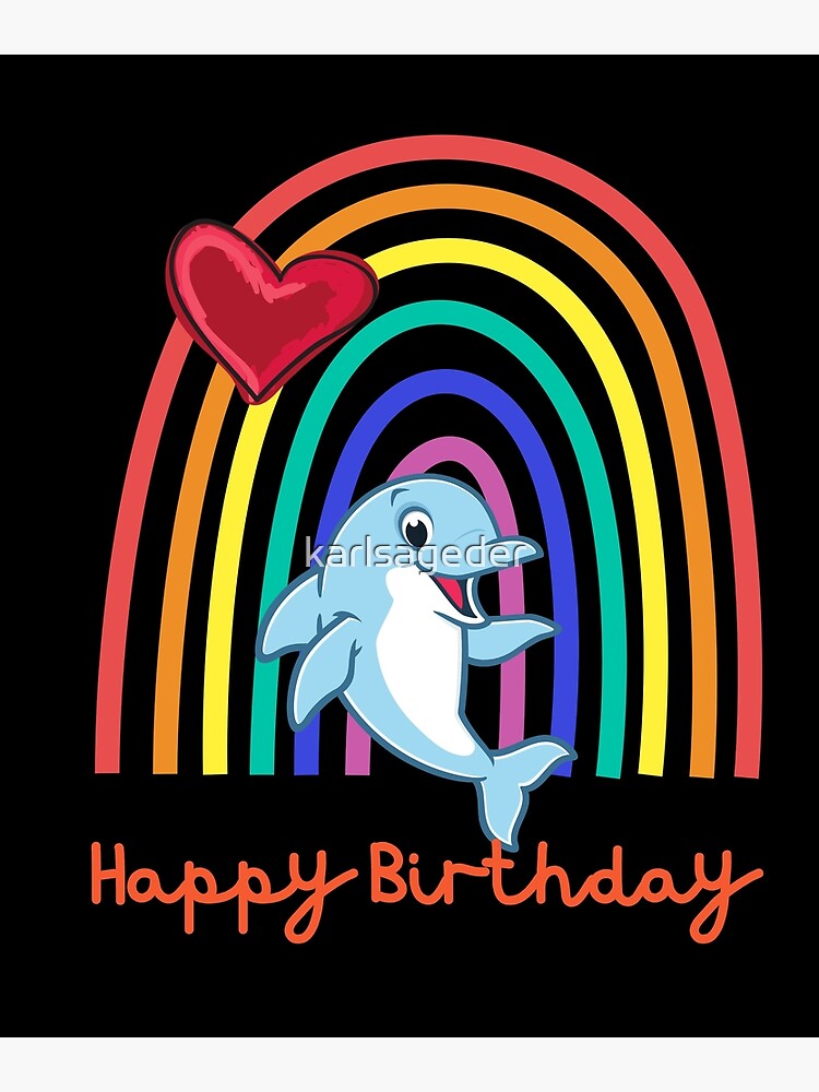 Carte De Vœux Bon Anniversaire Doux Dauphin Dauphin Devant Arc En Ciel Et Coeur Joyeux Anniversaire Petit Dauphin Par Karlsageder Redbubble