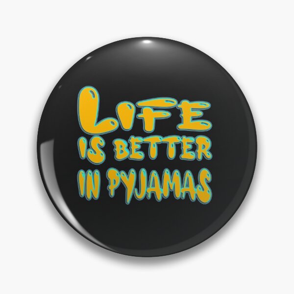 Item preview, LIFE IS BETTER IN PYJAMAS  - FOR PYJAMAS LOVER designed and sold by Ralek.