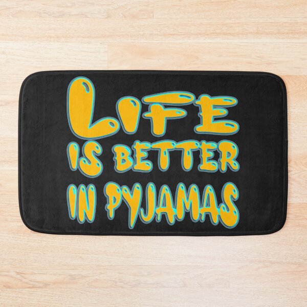 Item preview, LIFE IS BETTER IN PYJAMAS  - FOR PYJAMAS LOVER designed and sold by Ralek.