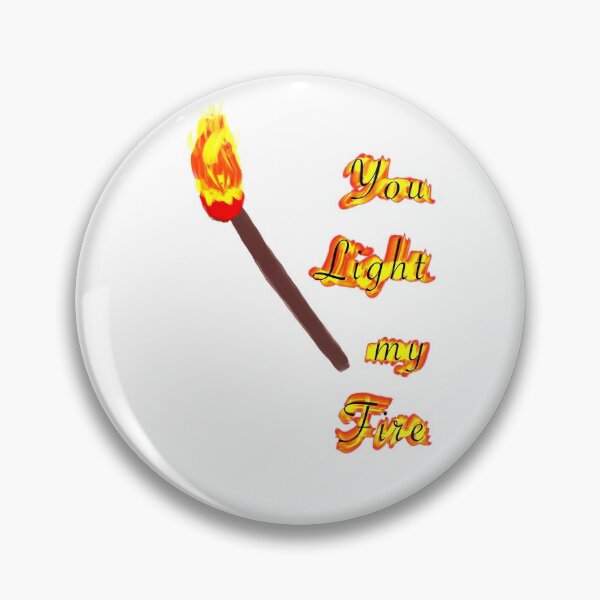 Item preview, You light my fire. Match and flames designed and sold by qlobba.