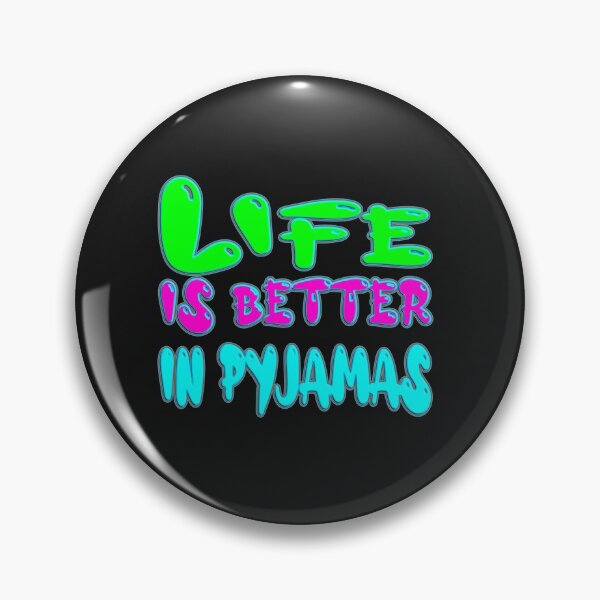 Item preview, LIFE IS BETTER IN PYJAMAS  - FOR PYJAMAS LOVER designed and sold by Ralek.
