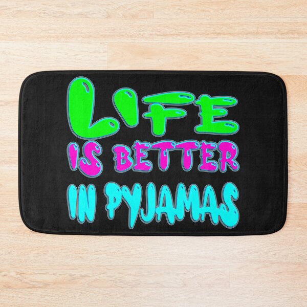 Item preview, LIFE IS BETTER IN PYJAMAS  - FOR PYJAMAS LOVER designed and sold by Ralek.
