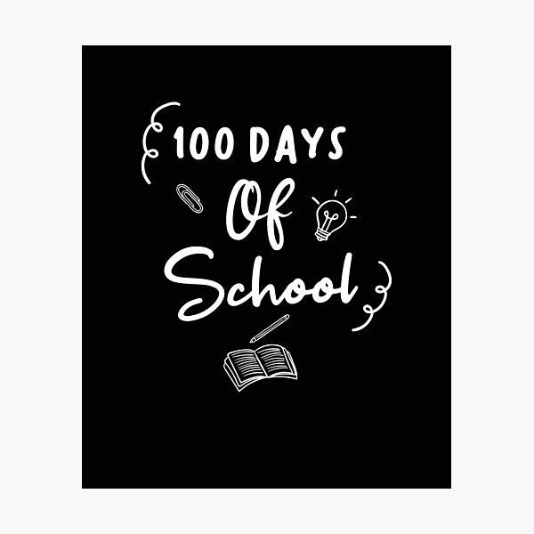 Item preview, Funny One Hundred Days Of School - Adorable Quote For 100th  School Day celebrating, Cute Gift For Your Daughter Granddaughter Sister Mom Son Teacher Student. designed and sold by ZamaCreative.