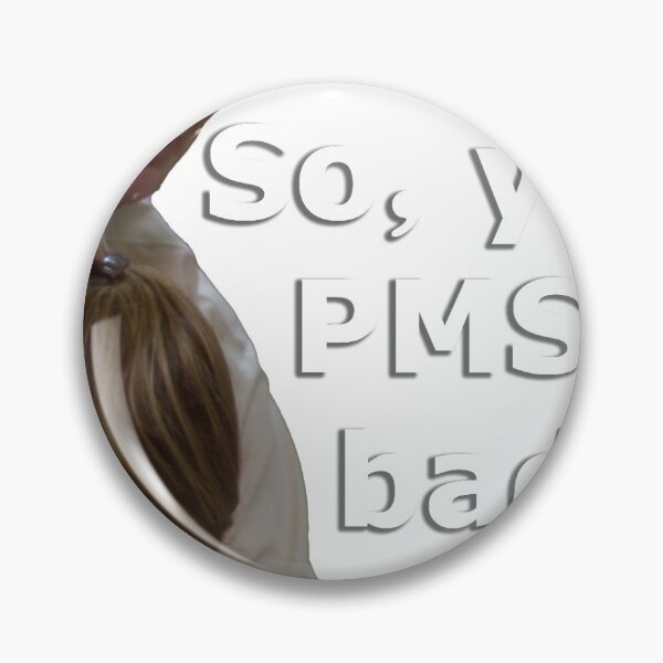 Item preview, So, you're PMSing pretty bad, huh? - Dwight Schrute quote, The Office (US) designed and sold by Aimjock.