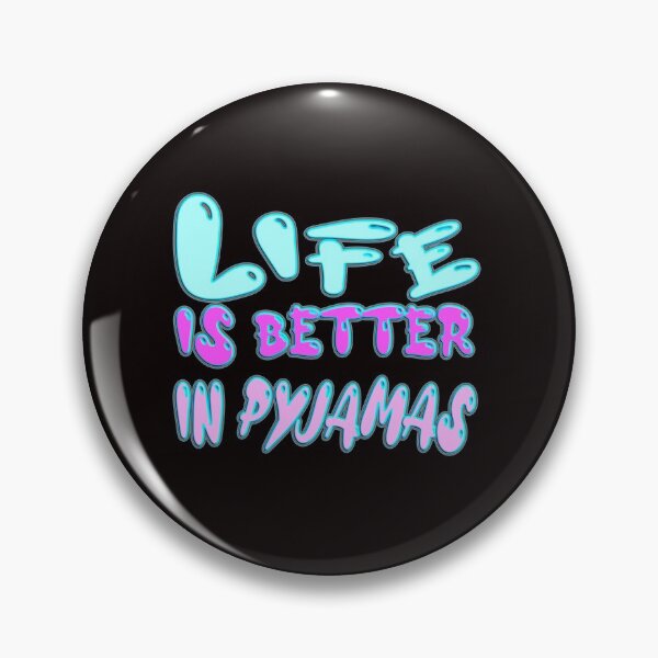 Item preview,  LIFE IS BETTER IN PYJAMAS  - FOR PYJAMAS LOVER designed and sold by Ralek.
