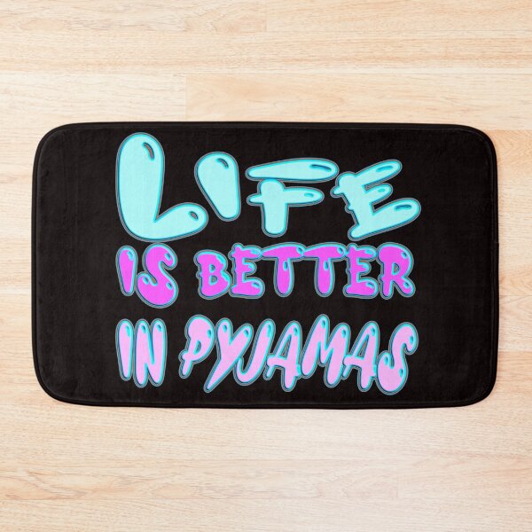 Item preview,  LIFE IS BETTER IN PYJAMAS  - FOR PYJAMAS LOVER designed and sold by Ralek.