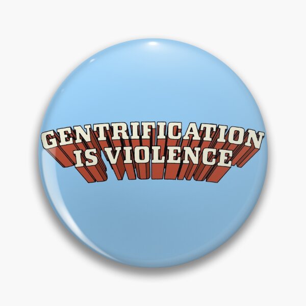 Item preview, Gentrification Is Violence designed and sold by Picket Club.