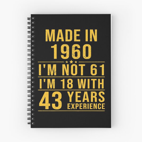Item preview, made in 1960 i'm not 61 i'm 18 with 43 years experience designed and sold by mharlan0ue.