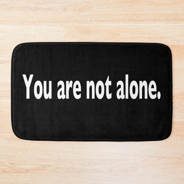 Item preview, You are not alone. designed and sold by BLIMPLE.