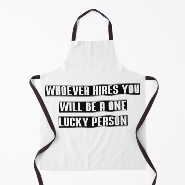 Item preview, WHOEVER HIRES YOU WILL BE A LUCKY PERSON designed and sold by Biz PNG.