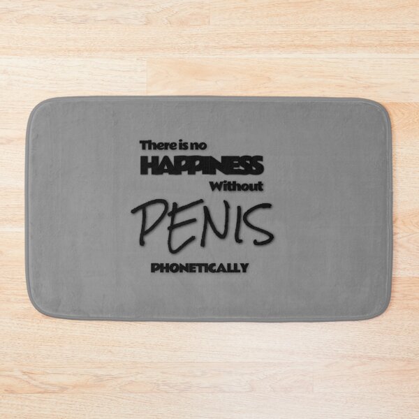 Item preview, There is no Happiness Without Penis Phonetically designed and sold by BigRedInclusive.