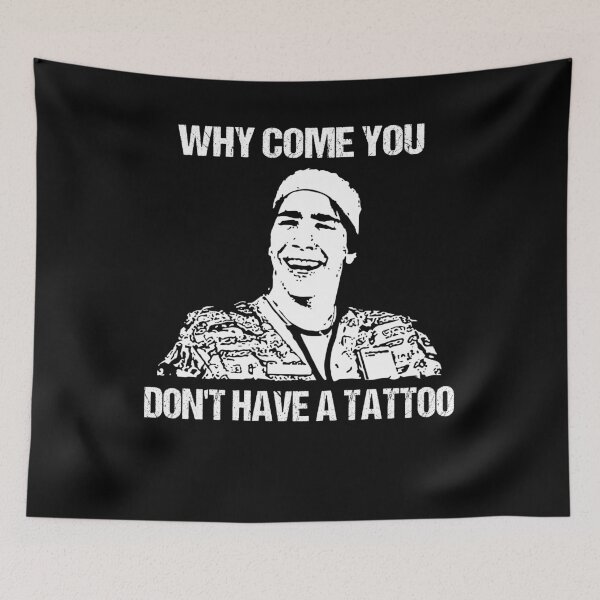 Item preview, Dont have a tattoo idiocracy movie i can believe you like money designed and sold by Davidmeme95.