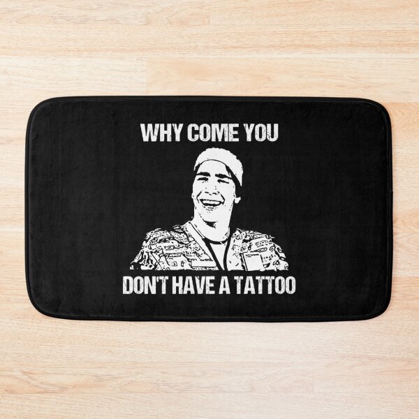 Item preview, Dont have a tattoo idiocracy movie i can believe you like money designed and sold by Davidmeme95.