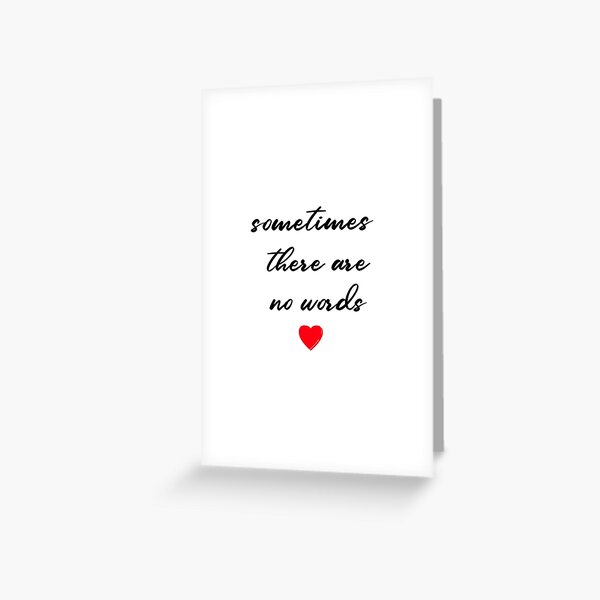 Bereavement card, sympathy card, no words card, thinking of you card, condolence card, miscarriage card, sometimes there are no words card Greeting Card