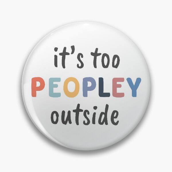 Item preview, It's Too Peopley Outside - Introvert designed and sold by TrendoonStore.