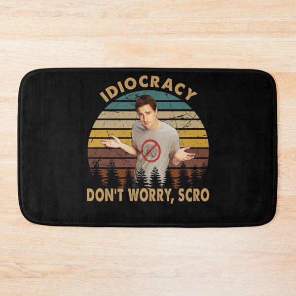 Item preview, dont worry scro idiocracy movie i can believe you like money designed and sold by Davidmeme95.