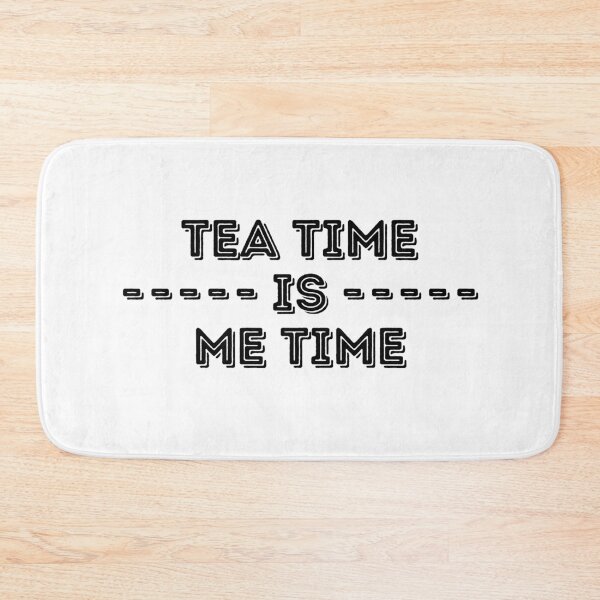 Item preview, Tea Time Is Me Time designed and sold by CozyMarket.