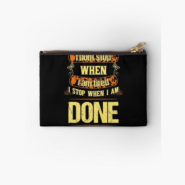 Item preview, I Dont Stop When I Am Tired I Stop When I Am Done designed and sold by Ismaibeen.