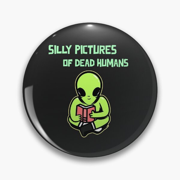Item preview, Silly Pictures of Dead Humans designed and sold by fifty-bucks.
