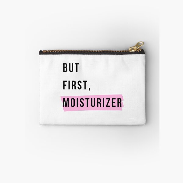 Item preview, But First, Moisturizer  designed and sold by ThoughtJumble.
