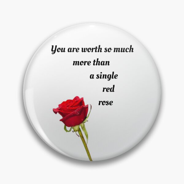 Item preview, You are worth so much more than a single red rose - A beautiful red rose with words in black and white BG designed and sold by AnnaBBS.