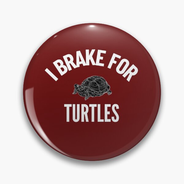 Item preview, I Brake for Turtles designed and sold by Brat-Cat-Shirts.