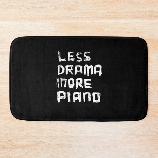 Item preview, Less Drama More PIANO designed and sold by badlydrawnbabe.