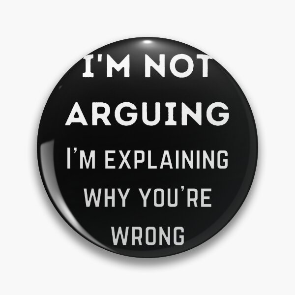 Item preview, I'm not arguing, I'm explaining why you're wrong designed and sold by Caregiverology.