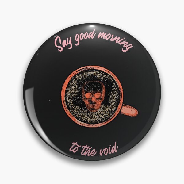 Item preview, Say Good Morning to the Void designed and sold by fifty-bucks.