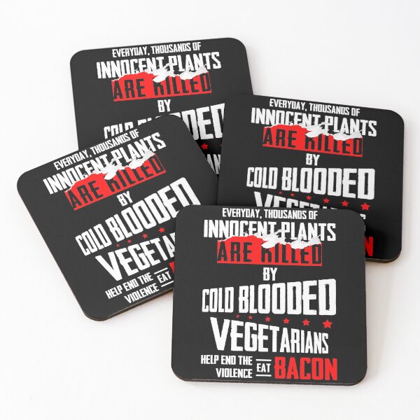 Item preview, Everyday, Thousands Of Innocent Plants Are Killed By Cold Blooded Vegetarians Help End The Violence Eat Bacon designed and sold by BaseStore.