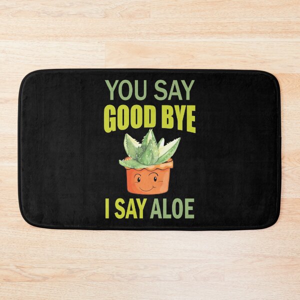 Item preview, Aloe vera you say goodbye I say aloe designed and sold by Astralia.
