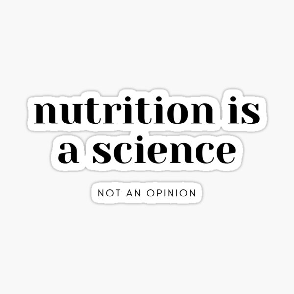 La nutrición es una ciencia, no una opinión Pegatina