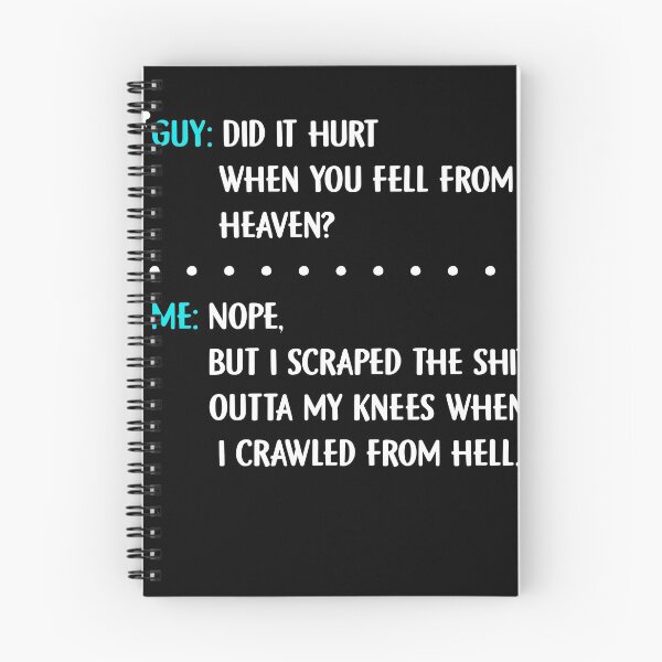 Item preview, Guy Did it hurt when you fell from heaven Me Nope, but i scraped the shit outta my knees when i crawled from hell designed and sold by BaseStore.