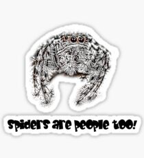 Spiders are People Too! no 1 Sticker