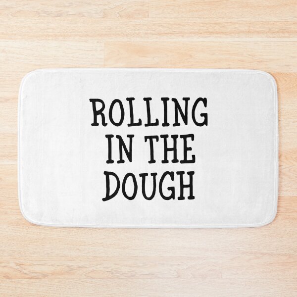 Item preview, Rolling In The Dough designed and sold by allysmar.