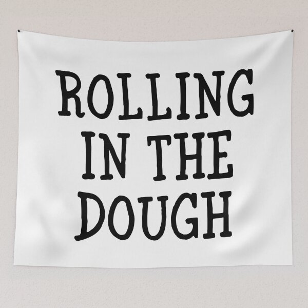 Item preview, Rolling In The Dough designed and sold by allysmar.