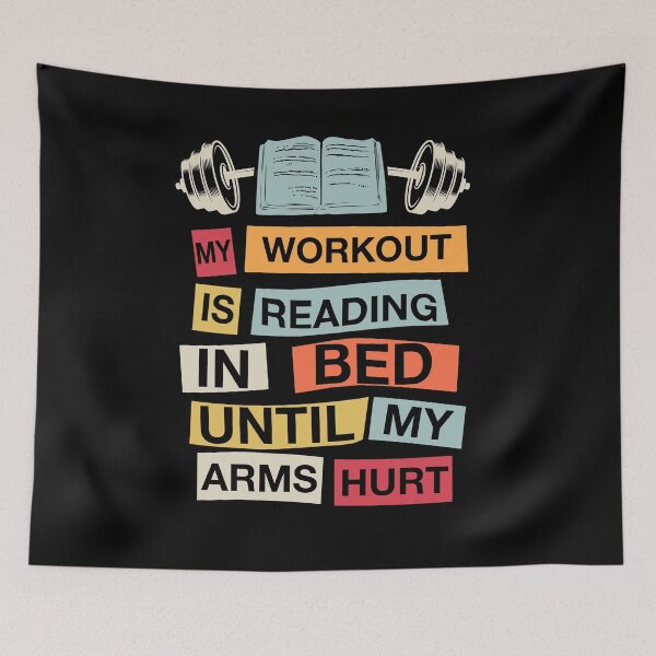 Item preview, My Workout Is Reading In Bed Until My Arms Hurt designed and sold by BaseStore.