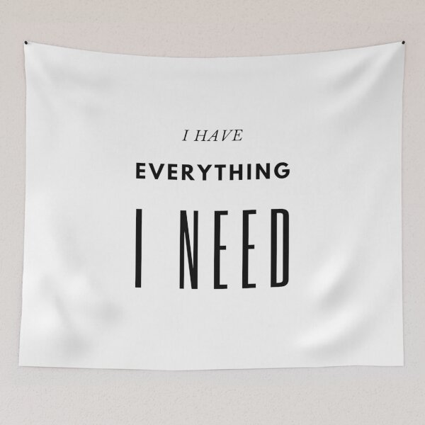 Item preview, I Have Everything I Need designed and sold by artesiaKT.