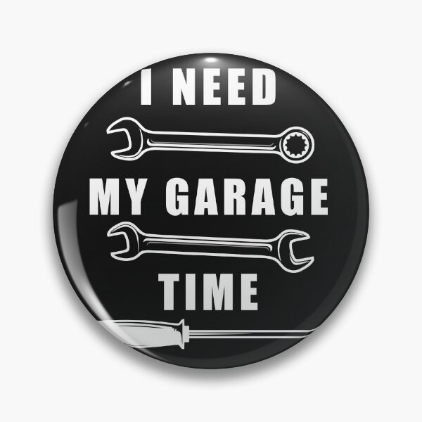 Item preview, I Need My Garage time designed and sold by Kedaijohn.