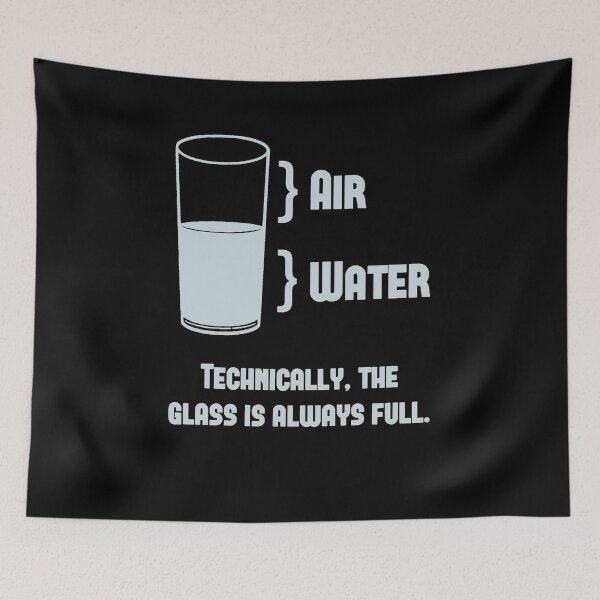 Item preview, Technically The Glass Is Always Full 59  designed and sold by JDDGEGW.