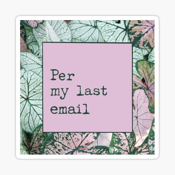 Item preview, Per my last email designed and sold by daugereaux.
