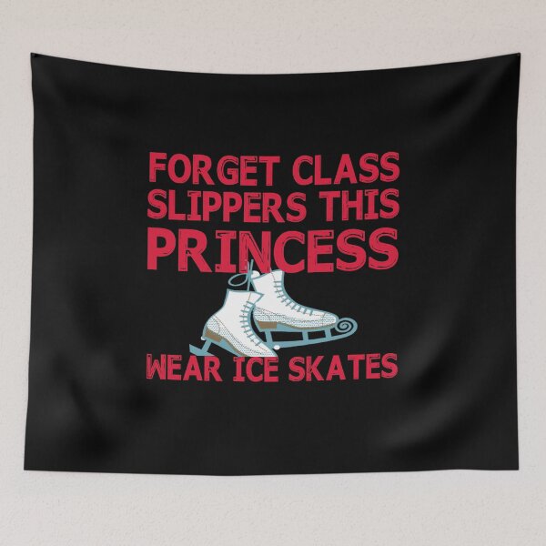 Item preview, FORGET GLASS SLIPPERS THIS PRINCESS WEARS ICE SKATES designed and sold by ContreiDesign.