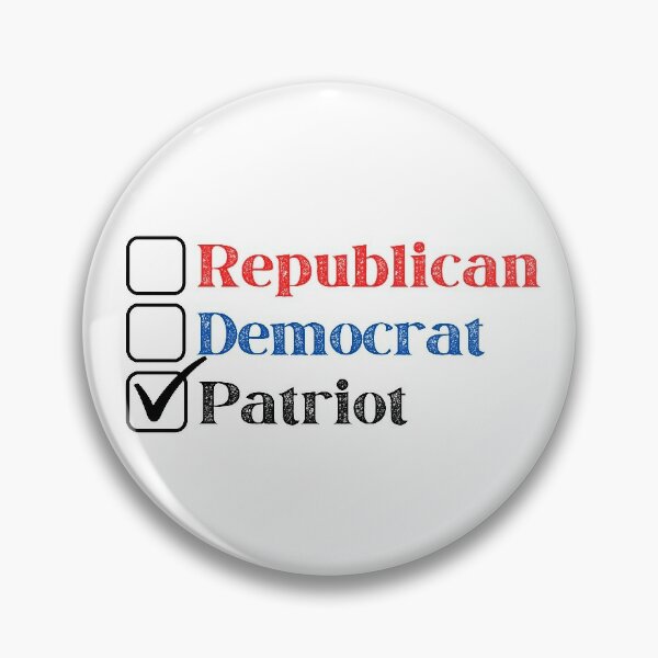Republican - Democrat - Patriot (Light Background Version) Pin